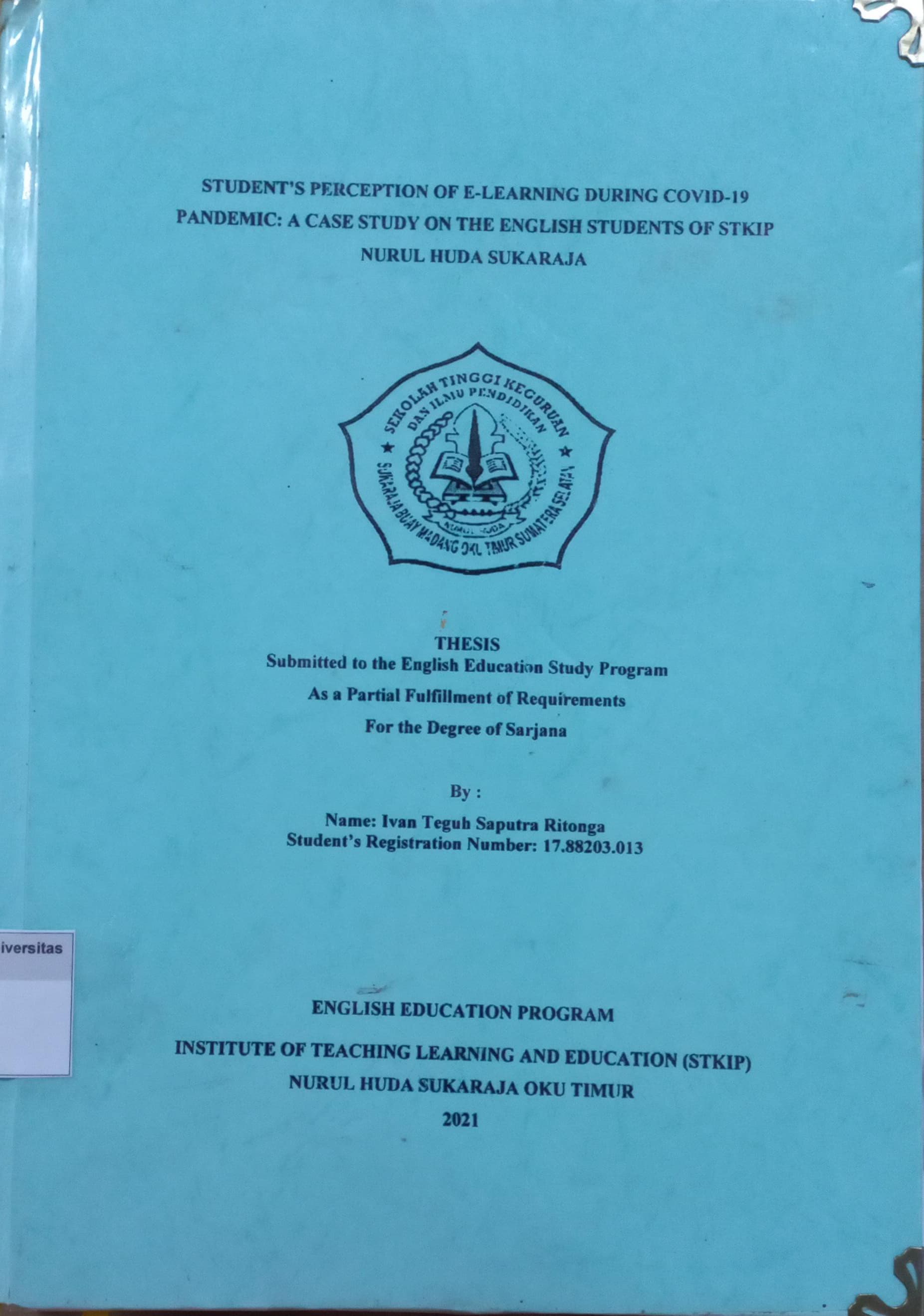 Student's Perseption of E-Learning During Covid-19 Pandemic: A Case Study on the English Students of STKIP Nurul Huda Sukaraja